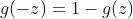 g(-z)=1-g(z)