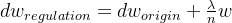 dw_{regulation} = dw_{origin}+\frac{\lambda}{n}w