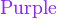 \color{Purple}\text{Purple}