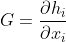 G=\frac{\partial h_{i}}{\partial x_{i}}