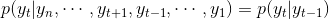 p(y_{t}|y_{n},\cdots ,y_{t+1},y_{t-1},\cdots ,y_{1})=p(y_{t}|y_{t-1})