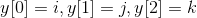 y[0] = i, y[1] = j, y[2]=k