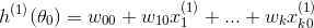 h^{(1)}(\theta_0 )=w_{00}+w_{10}x^{(1)}_1+...+w_kx^{(1)}_{k0}