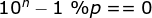 10^n-1\ \% p==0