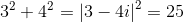 3^2+4^2=\left | 3-4i \right |^2=25