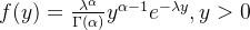 f(y)=\frac{\lambda^{\alpha}}{\Gamma(\alpha)}y^{\alpha-1}e^{-\lambda y},y> 0