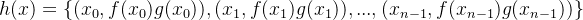 h(x)=\{(x_0,f(x_0)·g(x_0)),(x_1,f(x_1)·g(x_1)),...,(x_{n-1},f(x_{n-1})·g(x_{n-1}))\}