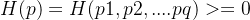 H(p)=H(p1,p2,....pq)>=0