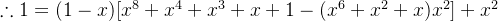 \therefore 1=(1-x)[x^8+x^4+x^3+x+1-(x^6+x^2+x)x^2]+x^2