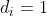 d_{i}=1