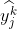 \widehat{y_j^k}