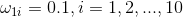 \omega _{1i}=0.1, i=1,2,...,10