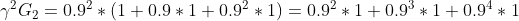 \gamma^{2}G_{2}=0.9^{2}*(1+0.9*1+0.9^{2}*1)=0.9^{2}*1+0.9^{3}*1+0.9^{4}*1