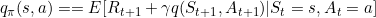 \small q_{\pi}(s,a)=E[R_{t+1}+\gamma q(S_{t+1},A_{t+1})|S_{t}=s,A_{t}=a]