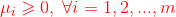 {\color{Red} \mu _{i}\geqslant 0,\; \forall i=1,2,...,m}