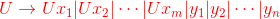 {\color{Red} U\rightarrow Ux_1|Ux_2|\cdots|Ux_m|y_1|y_2|\cdots|y_n}