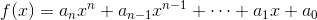 f(x)=a_{n}x^{n}+a_{n-1}x^{n-1}+\cdots+a_{1}x+a_{0}