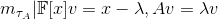 m_{\tau_A}|\mathbb{F}[x]v=x-\lambda, Av=\lambda v