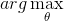 arg\max _{ \theta }
