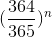(\frac{364}{365})^{n}