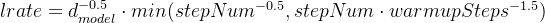 lrate = d_{model}^{-0.5}\cdot min{(stepNum^{-0.5},stepNum\cdot warmupSteps^{-1.5})}