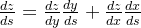 \frac{dz}{ds}=\frac{dz}{dy}\frac{dy}{ds}+\frac{dz}{dx}\frac{dx}{ds}