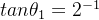 \small \small tan\theta _{1}=2^{-1}