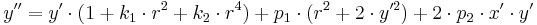 y'' = y' \cdot (1 + k_1 \cdot r^2 + k_2 \cdot r^4) + p_1 \cdot (r^2+2 \cdot y'^2) + 2 \cdot p_2 \cdot x'\cdot y'