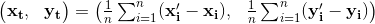 \begin{pmatrix} \mathbf{x_t,} & \mathbf{y_t} \end{pmatrix}=\begin{pmatrix} \frac{1}{n}\sum_{i=1}^{n} (\mathbf{x_i'-x_i}),& \frac{1}{n}\sum_{i=1}^{n} (\mathbf{y_i'-y_i}) \end{pmatrix}