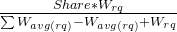 \frac{Share*W_{rq}}{\sum W_{avg(rq)}-W_{avg(rq)}+W_{rq}}