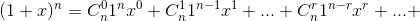 (1+x)^n=C_n^01^nx^0+C_n^11^{n-1}x^1+...+C_n^r1^{n-r}x^r+...+