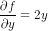 \frac{\partial f}{\partial y} = 2y