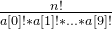 \frac{n!}{a[0]!*a[1]!*...*a[9]!}