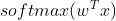 softmax(w^{T}x)