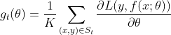 g_{t}(\theta )=\frac{1}{K}\sum_{(x,y)\in S_{t}}\frac{\partial L(y,f(x;\theta ))}{\partial \theta }