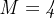 \mathit{M=4}