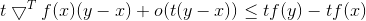 t\bigtriangledown^T f(x)(y-x)+o(t(y-x)) \leq tf(y)-tf(x)