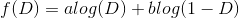 f(D)=alog(D)+blog(1-D)