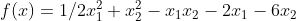 f(x)=1/2x_1^{2} + x_2^{2} -x_1x_2-2x_1-6x_2