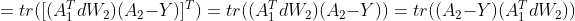 = tr([(A_1^TdW_2)(A_{2}-Y)]^T) = tr((A_1^TdW_2)(A_{2}-Y))=tr((A_{2}-Y)(A_1^TdW_2))