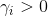 \gamma_i >0