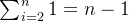 \sum_{i=2}^{n}1=n-1