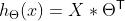 h_{\Theta }(x) = X*\Theta^\mathsf{T}