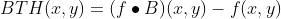 BTH(x,y)=(f\bullet B)(x,y)-f(x,y)