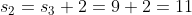 s_{2} = s_{3} + 2 = 9 + 2 = 11