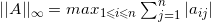 ||A||_\infty = max_{1\leqslant i\leqslant n}\sum_{j=1}^{n}|a_{ij}|