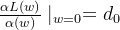 \frac{\alpha L\left ( w \right )}{\alpha \left ( w \right )}\mid _{w = 0} = d_{0}