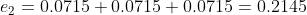 e_{2} = 0.0715+0.0715+0.0715=0.2145