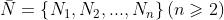 \bar{N}=\left \{ N_{1},N_{2},...,N_{n} \right \}(n\geqslant 2)