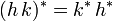 (h \, k)^* = k^* \, h^*